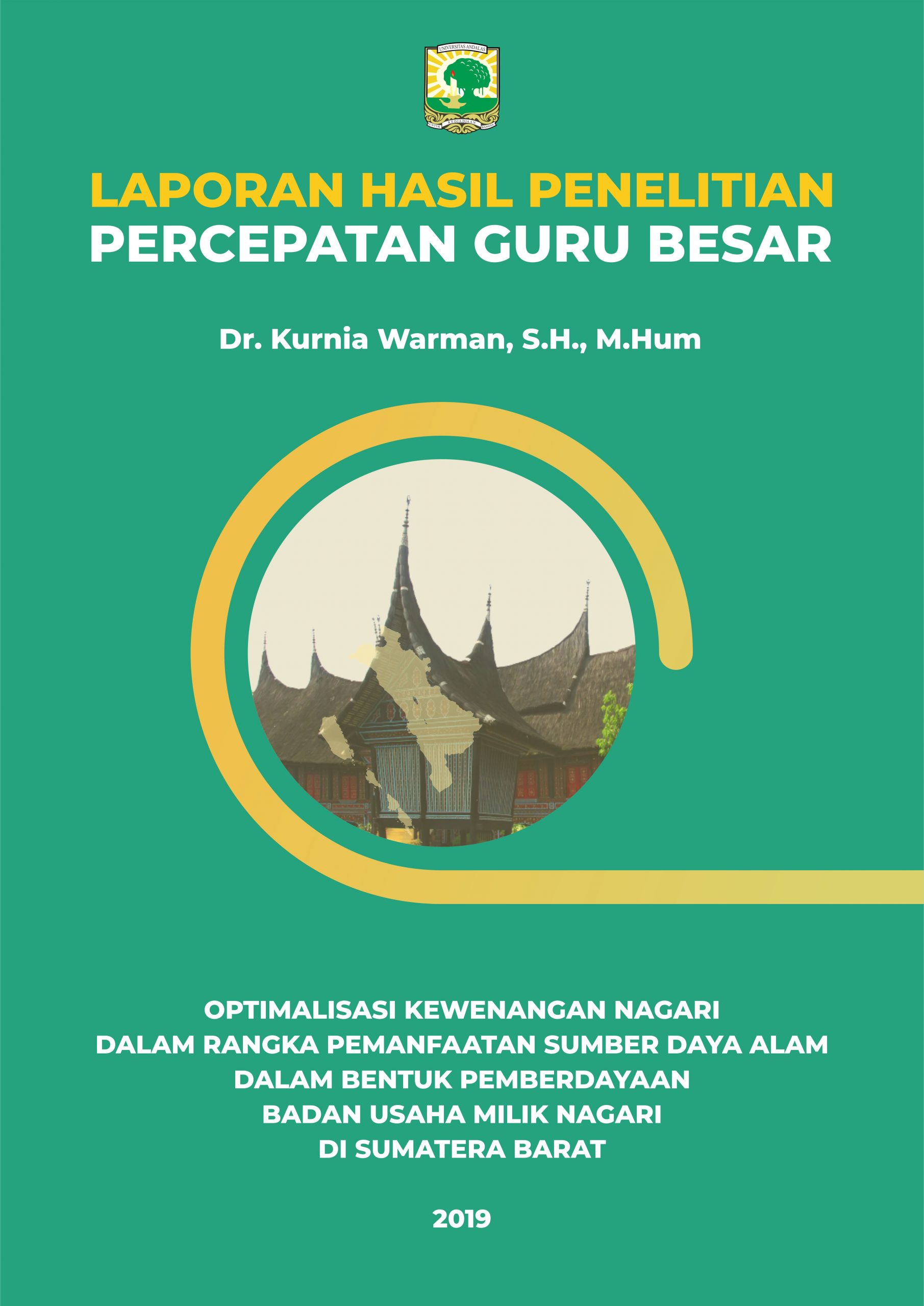 LAPORAN HASIL PENELITIAN OPTIMALISASI  KEWENANGAN NAGARI DALAM RANGKA PEMANFAATAN  SUMBER DAYA ALAM DALAM BENTUK PEMBERDAYAAN BADAN  USAHA MILIK NAGARI DI SUMATERA BARAT